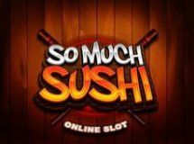 So Much Sushi